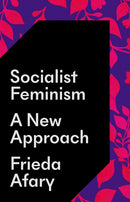Socialist Feminism : A New Approach-9780745347738