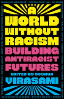 A World Without Racism – Building Antiracist  Futures