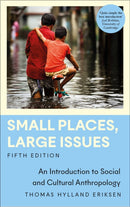 Small Places, Large Issues – An Introduction to Social and Cultural Anthropology