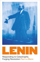 Lenin : Responding to Catastrophe, Forging Revolution-9780745348346
