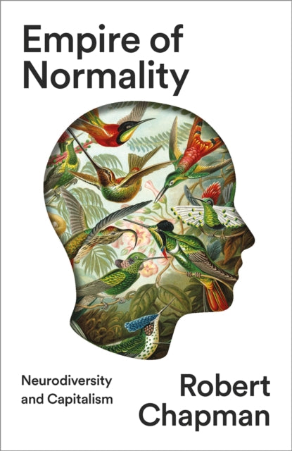 Empire of Normality – Neurodiversity and Capitalism