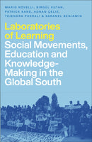 Laboratories of Learning : Social Movements, Education and Knowledge-Making in the Global South-9780745348926