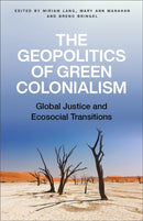 The Geopolitics of Green Colonialism – Global   Justice and Ecosocial Transitions