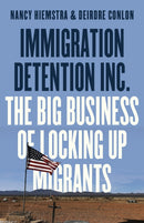 Immigration Detention Inc. : The Big Business of Locking up Migrants-9780745349466