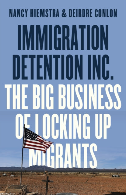 Immigration Detention Inc. – The Big Business of Locking up Migrants