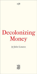 Decolonizing Money