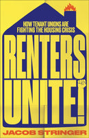 Renters Unite – How Tenant Unions Are Fighting the Housing Crisis