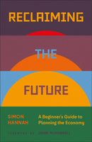 Reclaiming the Future – A Beginner's Guide to Planning the Economy