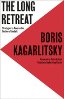 The Long Retreat – Strategies to Reverse the Decline of the Left