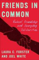 Friends in Common – Radical Friendship and Everyday Solidarities