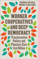 Worker Cooperatives and Deep Democracy – Transformative Politics and Planetary Care from Below