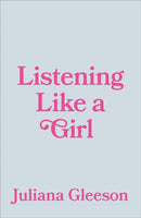 Listening Like a Girl