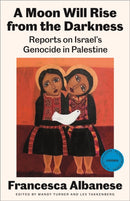 A Moon Will Rise from the Darkness : Reports on Israel's Genocide in Palestine-9780745352312