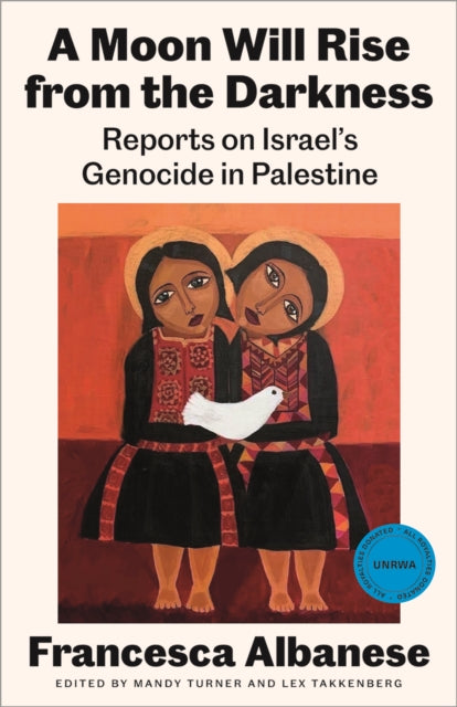 A Moon Will Rise from the Darkness : Reports on Israel's Genocide in Palestine-9780745352312