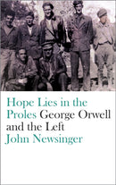 Hope Lies in the Proles : George Orwell and the Left-9780745399287