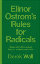 Elinor Ostrom''s Rules for Radicals