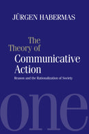The Theory of Communicative Action : Reason and the Rationalization of Society, Volume 1-9780745603865