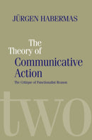 The Theory of Communicative Action : Lifeworld and Systems, a Critique of Functionalist Reason, Volume 2-9780745607702