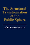 Structural Transformation of the Public Sphere – An Inquiry into a Category of Bourgeois Society