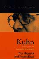 Kuhn : Philosopher of Scientific Revolutions-9780745619293