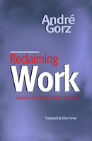 Reclaiming Work : Beyond the Wage-Based Society-9780745621289