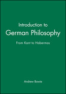 Introduction to German Philosophy : From Kant to Habermas-9780745625713