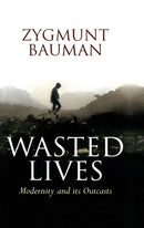 Wasted Lives : Modernity and Its Outcasts-9780745631653