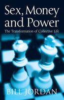 Sex, Money and Power: The Transformation of Collec tive Life