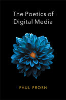 The Poetics of Digital Media-9780745651323