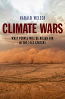 Climate Wars : What People Will Be Killed For in the 21st Century-9780745651460