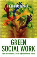 Green Social Work : From Environmental Crises to Environmental Justice-9780745654010