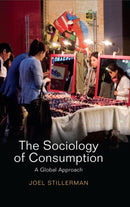 The Sociology of Consumption : A Global Approach-9780745661285