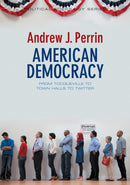 American Democracy : From Tocqueville to Town Halls to Twitter-9780745662336
