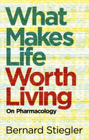 What Makes Life Worth Living : On Pharmacology-9780745662718