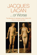 ...or Worse : The Seminar of Jacques Lacan, Book XIX-9780745682457