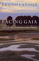 Facing Gaia : Eight Lectures on the New Climatic Regime-9780745684345