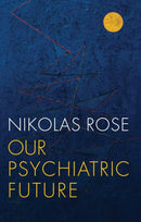 Our Psychiatric Future-9780745689128
