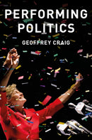 Performing Politics: Media Interviews, Debates and Press Conferences-9780745689623
