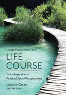 Understanding the Life Course : Sociological and Psychological Perspectives-9780745697932