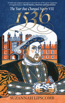 1536 – The Year that Changed Henry VIII