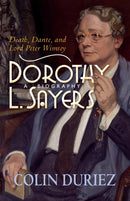 Dorothy L Sayers: A Biography – Death, Dante and Lord Peter Wimsey