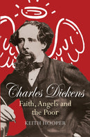 Charles Dickens: Faith, Angels and the Poor-9780745968513