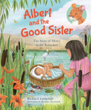 Albert and the Good Sister : The Story of Moses in the Bulrushes-9780745977959