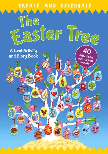 Create and celebrate: The Easter Tree – A Lent Activity and Story Book