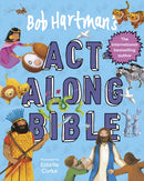 Bob Hartman`s Act–Along Bible