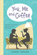 You, Me and Coffee – Our lives, your journal... and so much to talk about