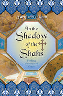In the Shadow of the Shahs – Finding Unexpected Grace
