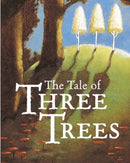 The Tale of Three Trees : A Traditional Folktale-9780745998091