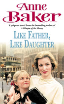 Like Father Like Daughter : A daughter's love ensures happiness is within reach-9780747237662