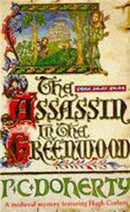 The Assassin in the Greenwood (Hugh Corbett Mysteries, Book 7) : A medieval mystery of intrigue, murder and treachery-9780747242451